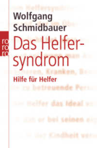Das Helfersyndrom : Hilfe für Helfer (rororo Taschenbücher 62208) （5. Aufl. 2007. 350 S. 190 mm）