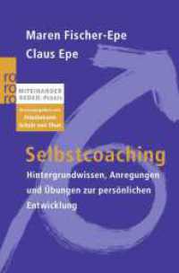 Selbstcoaching : HIntergrundwissen, Anregungen und &Uuml;bungen zur pers&ouml;nlichen Entwicklung (rororo Taschenb&uuml;cher 62283) （8. Aufl. 2016. 230 S. 190 mm）