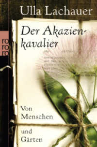 Der Akazienkavalier : Von Menschen und Gärten (rororo Taschenbücher Nr.62352) （2012. 271 S. 190.00 mm）