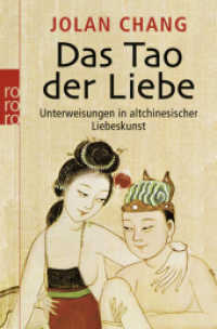 Das Tao der Liebe : Unterweisungen in altchinesischer Liebeskunst (rororo Taschenbücher 62522) （4. Aufl. 2009. 254 S. 190 mm）