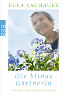 Die blinde Gärtnerin : Das Leben der Magdalena Eglin (rororo Taschenbücher 62728) （4. Aufl. 2016. 352 S. 188.00 mm）