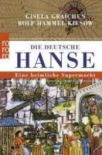 Die deutsche Hanse : Eine heimliche Supermacht (rororo Taschenbücher 62786) （7. Aufl. 2015. 416 S. Zahlr. 4-farb. Abb. 189.00 mm）