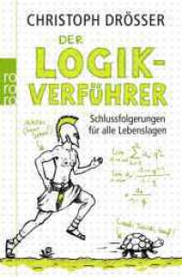 Der Logikverführer : Schlussfolgerungen für alle Lebenslagen (rororo Taschenbücher 62799) （4. Aufl. 2015. 239 S. 190 mm）