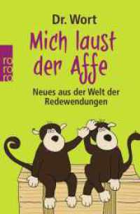 Mich laust der Affe : Neues aus der Welt der Redewendungen (rororo Taschenbücher 62808) （5. Aufl. 2012. 208 S. 190 mm）