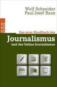 Das neue Handbuch des Journalismus und des Online-Journalismus (rororo Taschenbücher 62825) （5. Aufl. 2012. 462 S. 190 mm）