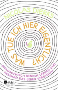 Was tue ich hier eigentlich? : Philosophisch denken lernen und nebenbei das Leben verstehen (rororo Taschenbücher 62861)