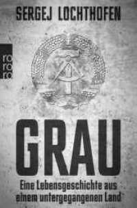 Grau : Eine Lebensgeschichte aus einem untergegangenen Land (rororo Taschenb&uuml;cher) （1. Auflage）
