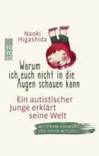Warum ich euch nicht in die Augen schauen kann : Ein autistischer Junge erklärt seine Welt. Vorw. v. David Mitchell (rororo Taschenbücher 62873) （13. Aufl. 2016. 160 S. 195.00 mm）