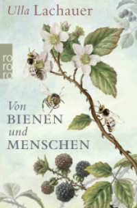 Von Bienen und Menschen : Eine Reise durch Europa (rororo Taschenbücher 63243) （1. Auflage. 2020. 388 S. 4 S. 4-farb. Tafeln, zahlr. s/w Vignetten. 19）