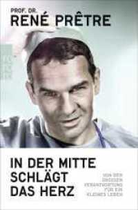In der Mitte schlägt das Herz : Von der großen Verantwortung für ein kleines Leben (rororo Taschenbücher 63292) （1. Auflage. 2019. 384 S. 16 S. 4-farb. Tafeln. 190.00 mm）