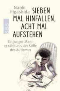 Sieben Mal hinfallen, acht Mal aufstehen : Ein junger Mann erzählt aus der Stille des Autismus (rororo Taschenbücher 63369) （2. Aufl. 2018. 254 S. 190 mm）