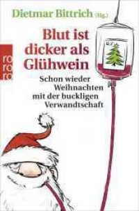 Blut ist dicker als Glühwein : Schon wieder Weihnachten mit der buckligen Verwandtschaft (rororo Taschenbücher 63425) （5. Aufl. 2018. 272 S. 190.00 mm）