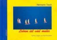 Leben ist viel mehr : Gottes Segen zur Konfirmation （2003. 48 S. 21 Bildseiten. 105 x 150 mm）