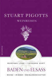 Stuart Pigotts Weinreisen, Baden und Elsass (Weine, Winzer, Weinlandschaften) （1. Auflage. 2009. 176 S. m. zahlr. Farbfotos sowie farb. Ktn. 221.00 m）