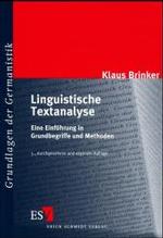 言語学的テクスト分析：概念・方法論入門（増補５版）<br>Linguistische Textanalyse - Eine Einführung in Grundbegriffe und Methoden (Grundlagen der Germanistik Bd.29) [German] （5., durchges. u. erg. Aufl. 2001. 168 S. 21 cm）