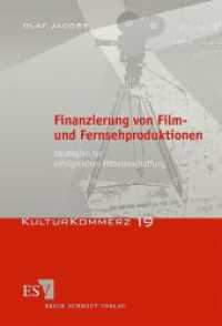 Finanzierung von Film- und Fernsehproduktionen : Strategien zur erfolgreichen Mittelbeschaffung (KulturKommerz 19) （2010. 221 S. m. 20 Abb., 18 Tab. 210 mm）