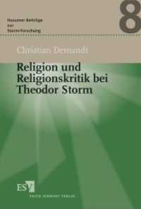Religion und Religionskritik bei Theodor Storm (Husumer Beiträge zur Storm-Forschung (HuB) 08) （2010. 280 S. 235 mm）