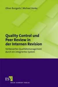 Quality Control und Peer Review in der Internen Revision : Verbessertes Qualitätsmanagement durch ein integriertes System （2011. 234 S. 235 mm）