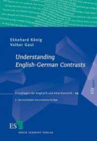 Understanding English-German Contrasts (Grundlagen der Anglistik und Amerikanistik Bd.29) （3., neu bearb. u. erw. Aufl. 2012. XV, 364 S. 210 mm）