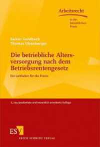 Die betriebliche Altersversorgung nach dem Betriebsrentengesetz : Ein Leitfaden für die Praxis (Arbeitsrecht in der betrieblichen Praxis Bd.32) （3., neu bearb. u. erw. Aufl. 2013. 427 S. 210 mm）