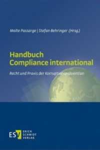 Handbuch Compliance international : Recht und Praxis der Korruptionsprävention （2014. XX, 707 S. 235 mm）