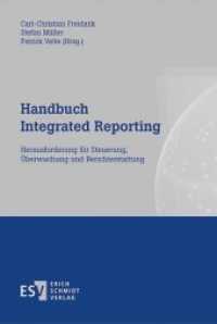 Handbuch Integrated Reporting : Herausforderung für Steuerung, Überwachung und Berichterstattung （2015. XXXV, 765 S. 235 mm）