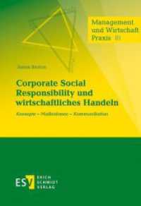 Corporate Social Responsibility und wirtschaftliches Handeln : Konzepte - Ma&szlig;nahmen - Kommunikation (Management und Wirtschaft Praxis 81) （2016. VIII, 248 S. m. zahlr. Abb. 210 mm）