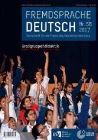 Fremdsprache Deutsch Heft 56 (2017): Großgruppendidaktik Nr.56 : Großgruppendidaktik. Zeitschrift für die Praxis des Deutschunterrichts (Fremdsprache Deutsch .56/2017) （2017. 60 S. 297 mm）