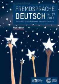 Fremdsprache Deutsch Heft 57 (2017): Motivation Nr.57 : Motivation. Zeitschrift für die Praxis des Deutschunterrichts (Fremdsprache Deutsch .57/2017) （2017. 60 S. 297 mm）