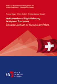 Wettbewerb und Digitalisierung im alpinen Tourismus : Schweizer Jahrbuch für Tourismus 2017/2018 (St. Galler Schriften für Tourismus und Verkehr 09) （2018. XI, 160 S. mit zahlreichen Abbildungen. 210 mm）