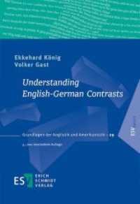 Understanding English-German Contrasts (Grundlagen der Anglistik und Amerikanistik 29) （4. Aufl. 2018. XV, 369 S. 210 mm）