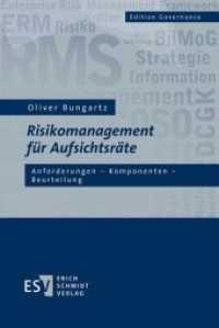 Risikomanagement für Aufsichtsräte : Anforderungen - Komponenten - Beurteilung (Edition Governance) （2018. 164 S. m. 15 Abbi. u. 24 Tab. 195 mm）