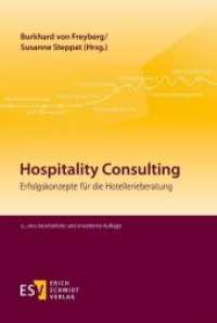 Hospitality Consulting : Erfolgskonzepte für die Hotellerieberatung （2. Aufl. 2019. 293 S. 235 mm）