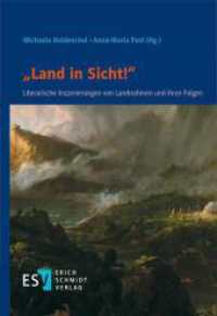 "Land in Sicht!" : Literarische Inszenierungen von Landnahmen und ihren Folgen （2021. 375 S. 210 mm）