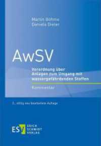 AwSV : Verordnung über Anlagen zum Umgang mit wassergefährdenden Stoffen -  - Kommentar （2. Aufl. 2022. XXII, 388 S. 210 mm）