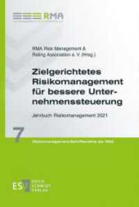 Zielgerichtetes Risikomanagement für bessere Unternehmenssteuerung : Jahrbuch Risikomanagement 2021 (Risikomanagement-Schriftenreihe der RMA 7) （2021. 90 S. 235 mm）
