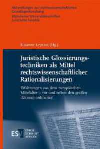 Juristische Glossierungstechniken als Mittel rechtswissenschaftlicher Rationalisierungen (Abhandlungen zur rechtswissenschaftlichen Grundlagenforschung 103) （2022. VI, 333 S. mit vierfarbigen Abbildungen. 235 mm）