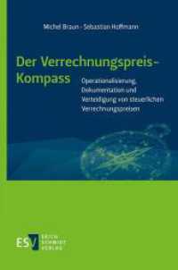 Der Verrechnungspreis-Kompass : Operationalisierung, Dokumentation und Verteidigung von steuerlichen Verrechnungspreisen （2024. 372 S. 235 mm）