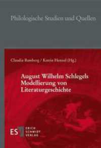 August Wilhelm Schlegels Modellierung von Literaturgeschichte (Philologische Studien und Quellen (PhSt) 289) （2023. 239 S. 210 mm）