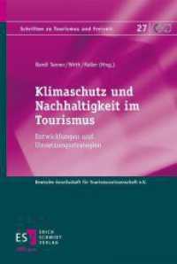 Klimaschutz und Nachhaltigkeit im Tourismus : Entwicklungen und Umsetzungsstrategien (Schriften zu Tourismus und Freizeit 27) （2023. 300 S. 235 mm）