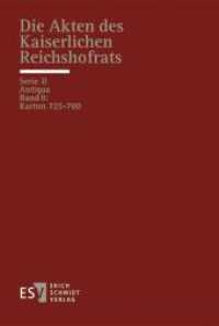 Die Akten des Kaiserlichen Reichshofrats (RHR) : Serie II: Antiqua -  - Band 8: Karton 725-850 （2025. 459 S. 235 mm）