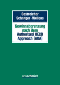 Gewinnabgrenzung nach dem Authorised OECD Approach (AOA) （1 Auflage 2020. 2020. 747 S. 24 cm）