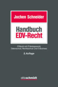 Handbuch des EDV-Rechts : IT-Recht mit IT-Vertragsrecht, Datenschutz, Rechtsschutz und E-Business （5., neu bearb. Aufl. 2017. 3312 S. 240 mm）
