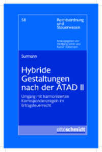 Hybride Gestaltungen nach der ATAD II : Umgang mit harmonisierten Korrespondenzregeln im Ertragsteuerrecht (Rechtsordnung und Steuerwesen 58) （2022. 2022. 440 S. 225 mm）