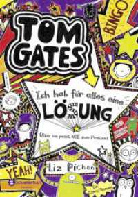 Tom Gates - Ich hab für alles eine Lösung : (Aber sie passt nie zum Problem). Ein Comic-Roman (Tom Gates 5) （10. Aufl. 2015. m. zahlr. Illustr. 214.000 mm）