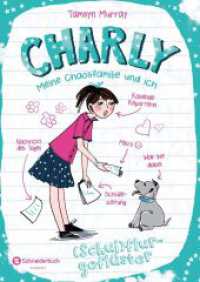 Charly - Meine Chaosfamilie und ich - (Schul)flurgeflüster (Charly - Meine Chaosfamilie und ich Bd.2) （1. Auflage. 2017. 272 S. 210.000 mm）