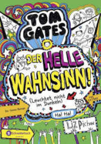 Tom Gates - Der helle Wahnsinn! (Leuchtet nicht im Dunkeln) : Ein Comic-Roman (Tom Gates 11) （4. Aufl. 2017. 256 S. 214.000 mm）