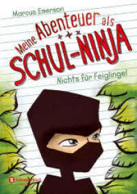 Meine Abenteuer als Schul-Ninja, Band 01 (Schul-Ninja 1) （1. Auflage. 2016. 160 S. m. Illustr. v. David Halvorson. 210.000 mm）