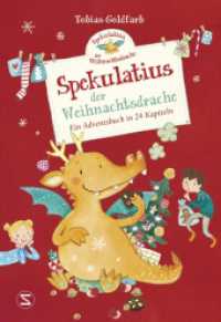Spekulatius, der Weihnachtsdrache : Ein Adventsbuch in 24 Kapiteln | Adventskalender zum Vorlesen, der Klassiker mit dem Weihnachtsdrachen Spekulatius (Adventskalender) （10. Aufl. 2018. 192 S. 50 farb. Abb. 241.000 mm）