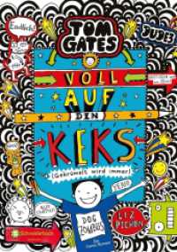 Tom Gates, Voll auf den Keks (Gekrümelt wird immer) : Ein Comic-Roman (Tom Gates 14) （6. Aufl. 2018. 272 S. 214.000 mm）